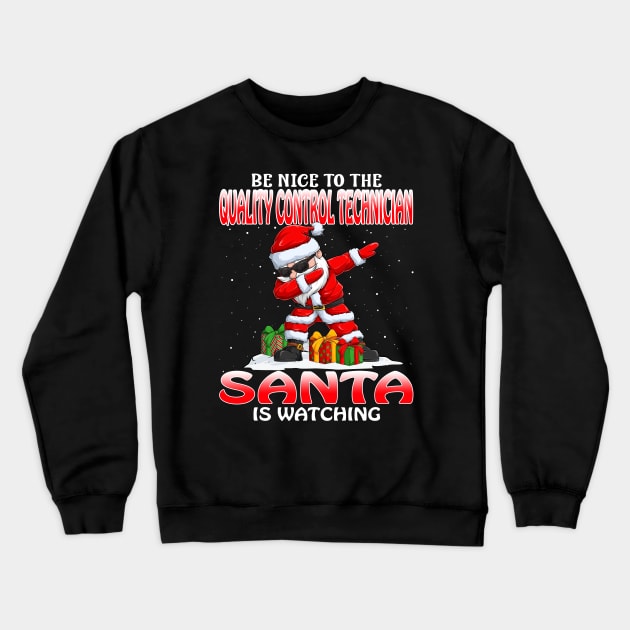 Be Nice To The Quality Control Technician Santa is Watching Crewneck Sweatshirt by intelus